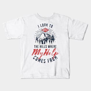 I will lift mine eyes unto the hills, where my help cometh Kids T-Shirt